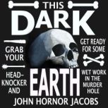 This Dark Earth, John Hornor Jacobs
