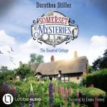 Somerset Mysteries The Haunted Cott..., Dorothea Stiller