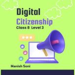 Digital Citizenship Class 8 Level 3, Manish Soni