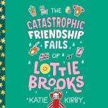 The Catastrophic Friendship Fails of ..., Katie Kirby