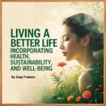 Living a Better Life, Zoey Fraisers