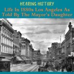 Hearing History, Life in 1880s Los An..., Belle Buford Thom Collins