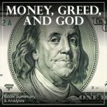 Money, Greed, and God Book Summary ..., Briefly Summaries