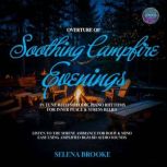 Overture Of Soothing Campfire Evening..., Selena Brooke