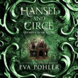 Hansel and Circe, Eva Pohler