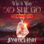 Witch Way Did She Go, Jennifer L. Hart