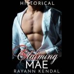 Claiming Mae, Rayann Kendal