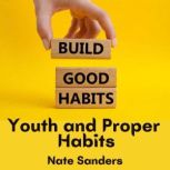 youth and proper habits, nate sanders