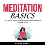 Meditation Basics, Earleen Hart