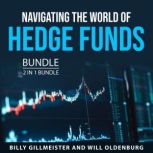 Navigating the World of Hedge Funds B..., Billy Gillmeister