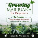 Growing Marijuana for Beginners, Teresita Mendoza