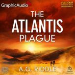 The Atlantis Plague Dramatized Adapt..., A.G. Riddle