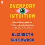 Everyday Intuition, Elizabeth Greenwood