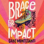 Brace for Impact, Gabe Montesanti