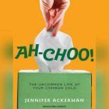 AhChoo!, Jennifer Ackerman