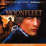 Moonfleet A Radio Dramatization, J. Meade Falkner