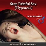 Stop Painful Sex, Dr. Janet Hall