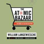 The Atomic Bazaar, William Langewiesche