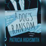 A Dogs Ransom, Patricia Highsmith