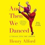 And Then We Danced, Henry Alford
