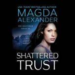 Shattered Trust, Magda Alexander