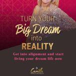 Turn your big dream into reality! Get..., Camilla Kristiansen