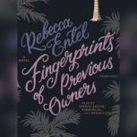Fingerprints of Previous Owners, Rebecca Entel