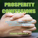 Prosperity Confessions 240 Spiritual..., Moses Omojola