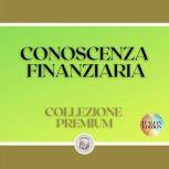 CONOSCENZA FINANZIARIA COLLEZIONE PR..., LIBROTEKA