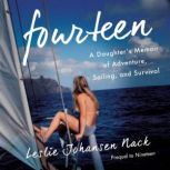 Fourteen A Daughters Memoir of Adve..., Leslie Johansen Nack
