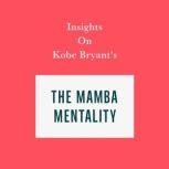 Insights on Kobe Bryant's The Mamba Mentality, Swift Reads