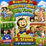 Buster Bees Big Farm Adventure A Bu..., R. Stanek