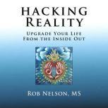 Hacking Reality, Rob Nelson