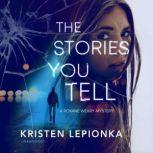 The Stories You Tell, Kristen Lepionka