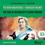 The Case of Her Majestys Secret Miss..., Sir Arthur Conan Doyle