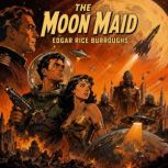The Moon Maid, Edgar Rice Burroughs