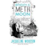 Beneath a Meth Moon, Jacqueline Woodson
