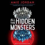 All the Hidden Monsters Book One, Amie Jordan