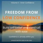 Freedom from Low Confidence, Eric Paris