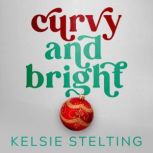 Curvy and Bright, Kelsie Stelting