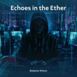 Echoes in the Ether, Babette Wilson