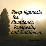 Sleep Hypnosis for Abundance, Prosper..., Sleep School