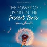 The Power of Living in the Present Te..., Cheska Anderson