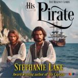 His Pirate The Regency Lords, Stephanie Lake