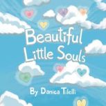 Beautiful Little Souls, Danica Tilelli