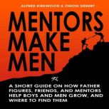 Mentors Make Men, Alfred Kirkwood