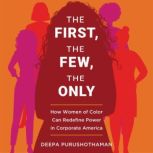 The First, the Few, the Only, Deepa Purushothaman