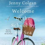 Welcome to the School by the Sea The First School by the Sea Novel, Jenny Colgan