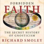Forbidden Faith, Richard Smoley