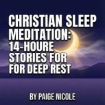 Christian Sleep Meditation 14Hour B..., Paige Nicole
